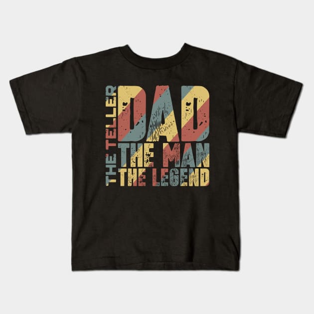 Dad The Man The Teller The Legend Kids T-Shirt by colorsplash
